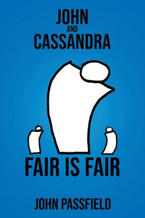 John and Cassandra : Fair Is Fair