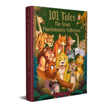 101 Tales the Great Panchatantra Collection : Collection of Witty Moral Stories for Kids for Personality Development (Hardback)