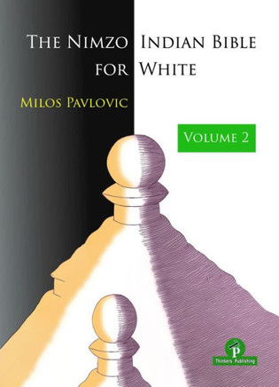 Nimzo-Indian Bible for White - Volume : Nimzo-Indian Bible for White - Volume 2