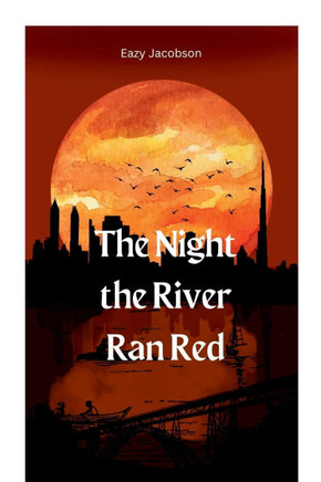 The Night the River Ran Red