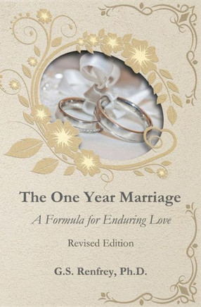 The One Year Marriage: A Formula For Enduring Love