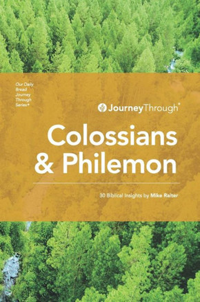 Journey Through Colossians & Philemon : 30 Biblical Insights By Mike Raiter