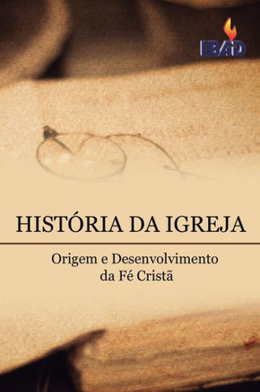 Historia Da Igreja : Origem E Desenvolvimento