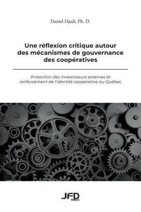 Une re´flexion critique autour des me´canismes de gouvernance des coope´ratives : Protection des investisseurs externes et renforcement de l’identite´ coope´rative au Que´bec