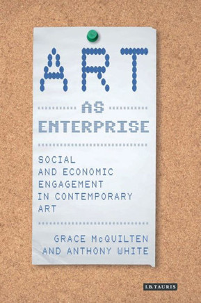 Art as Enterprise : Social and Economic Engagement in Contemporary Art