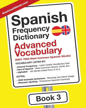 Spanish Frequency Dictionary - Advanced Vocabulary : 5001-7500 Most Common Spanish Words