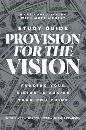Provision for the Vision Study Guide : Funding Your Vision is Easier Than You Think
