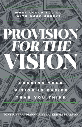 Provision for the Vision : Funding Your Vision is Easier Than You Think