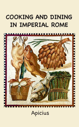 Cooking and Dining in Imperial Rome