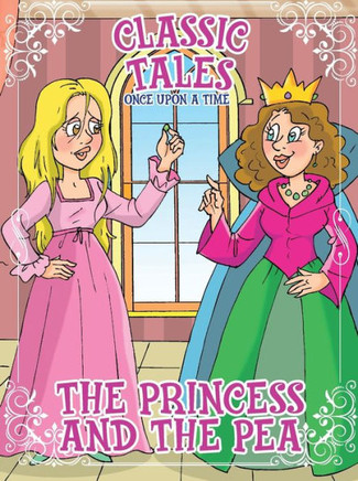 Classic Tales Once Upon a Time - The Princess and the Pea