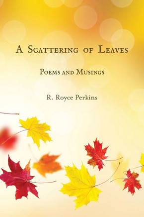 A Scattering of Leaves : Poems and Musings