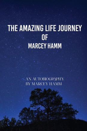 The Amazing Life Journey of Marcey Hamm