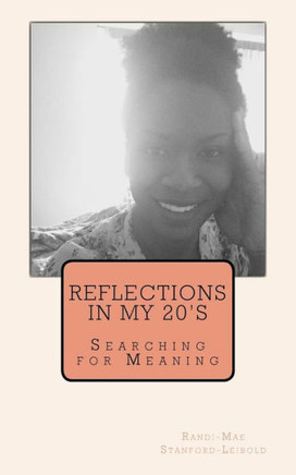 Reflections In My 20'S: Searching For Meaning