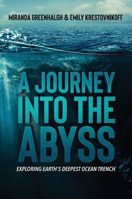 A Journey Into the Abyss : Exploring Earth's Deepest Ocean Trench