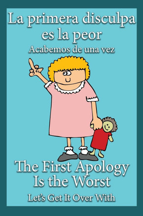La primera disculpa es la peor : Acabemos de una vez