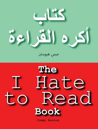 The I Hate to Read Book : Arabic and English