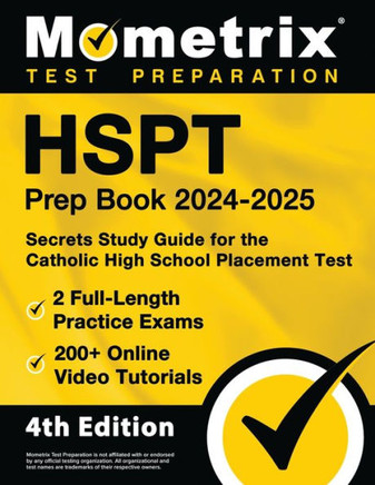HSPT Prep Book 2024-2025 - 2 Full-Length Practice Exams, 200+ Online Video Tutorials, Secrets Study Guide for the Catholic High School Placement Test : [4th Edition]