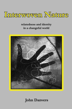 Interwoven Nature: Relatedness And Identity In A Changeful World