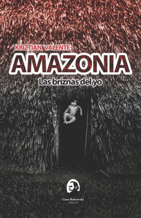 AMAZONIA Las briznas del yo