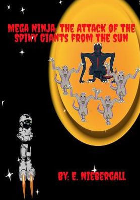 Mega Ninja: Attack Of Spiky Giants From The Sun