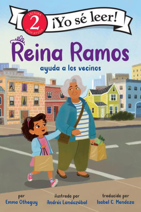Reina Ramos Ayuda a Los Vecinos : Reina Ramos: Neighborhood Helper (Spanish Edition)