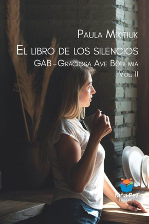 El libro de los silencios, Vol II : Graciosa Ave Bohemia