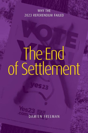 The End of Settlement : Why the 2023 Referendum Failed