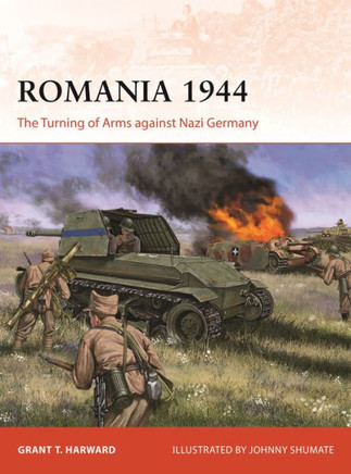 Romania 1944 : The Turning of Arms Against Nazi Germany