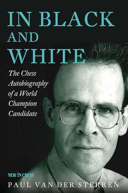 In Black and White : The Chess Autobiography of a World Champion Candidate