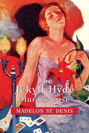 The Jekyll-Hyde Murder Case The Jekyll-Hyde Murder Case