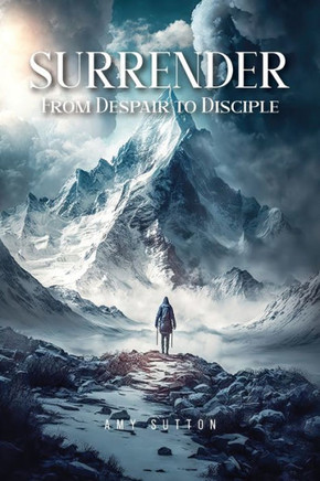 Surrener : From Despair to Disciple
