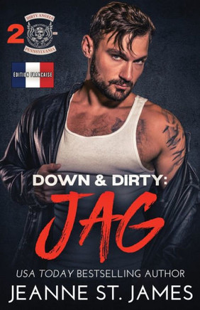 Down & Dirty: Jag (Édition Française) : Dirty Angels MC, Livre 2
