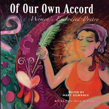 Of Our Own Accord : Women's Embodied Poetry