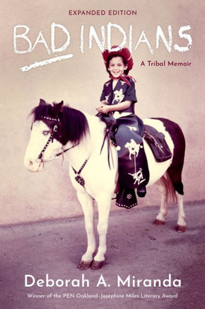 Bad Indians (10th Anniversary Edition) : A Tribal Memoir