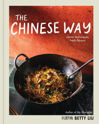 The Chinese Way : Fresh Flavors, Classic Techniques