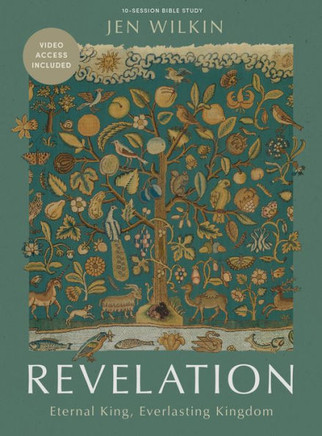 Revelation - Bible Study Book with Video Access : Eternal King, Everlasting Kingdom