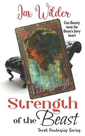 Strength of the Beast : A Short Beauty and the Beast Retelling, Alpha, Forced Proximity Romance