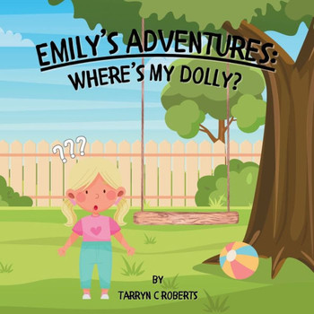 Emily's Adventures : Where's My Dolly: An Interactive Storybook For Children, Ages 1-4