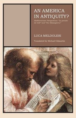 An America in Antiquity? : Mediterranean Perspectives "La Pensée de Midi" and "Our Mezzogiorno" "La Pensée de Midi" and "Our Mezzogiorno"