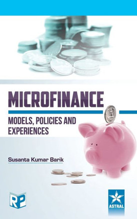Microfinance: Models, Policies and Experience