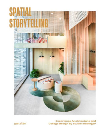 Spatial Storytelling : Experience Architecture and Collage Design of Werner Aisslinger