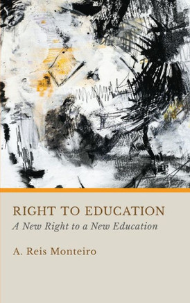 Right to Education : A New Right to a New Education