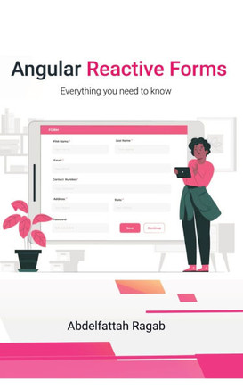 Angular Reactive Forms : Everything You Need to Know