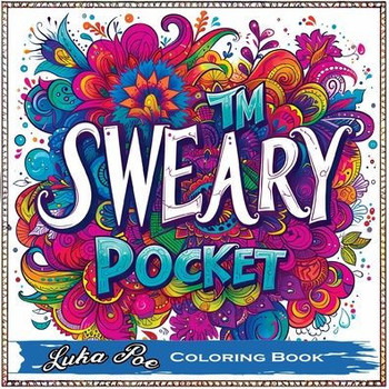 Sweary Coloring Book Pocket : Swear Coloring Book for Adults, Sweary Coloring Books Unleashed in a Portable, Mini, Minimalist Art Experience with Swear Words and Humorous Swearing for Every Adult
