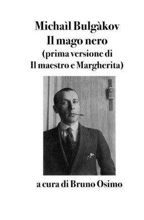 Il mago nero. Prima versione del Maestro e Margherita