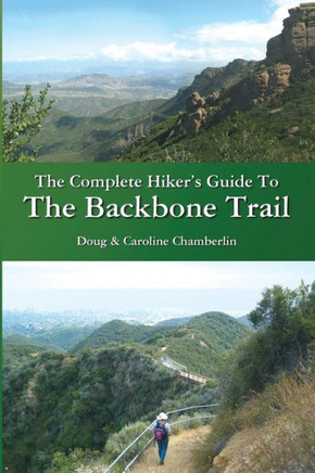 The Complete Hiker'S Guide To The Backbone Trail