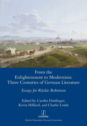 From the Enlightenment to Modernism : Three Centuries of German Literature