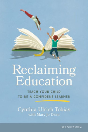 Reclaiming Education : Teach Your Child to Be a Confident Learner
