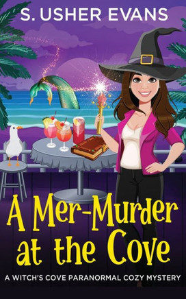 A Mer-Murder at the Cove : A Witchy Paranormal Cozy Mystery