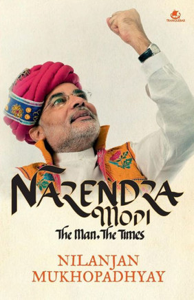 Narendra Modi : The Man, the Times